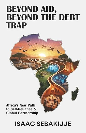 Book cover of Beyond Aid, Beyond the Debt Trap by Isaac Sebakijje